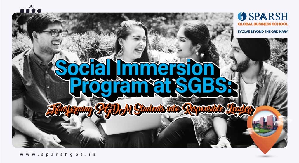 Social Immersion Program at SGBS: Transforming PGDM Students into Responsible Leaders